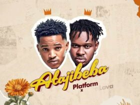 Platform Ft Lava Lava – Atajibeba